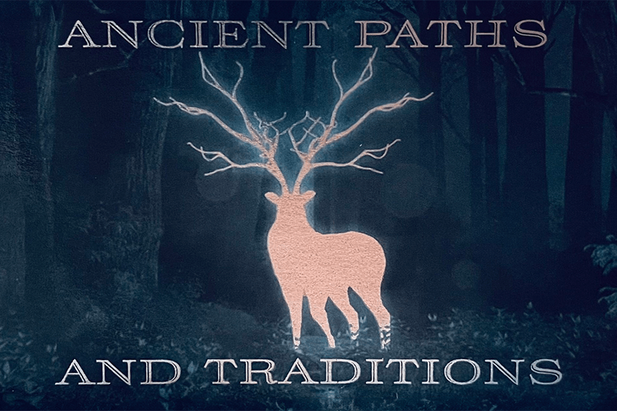 Ancient Paths and Traditions